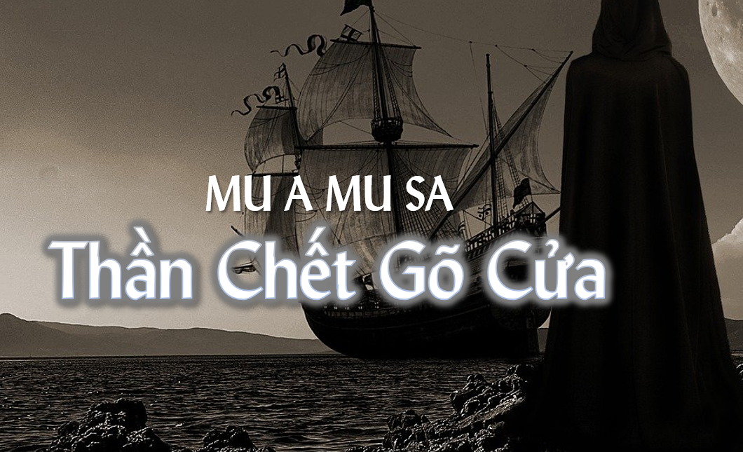 Bài 1253: Thần Chết Gõ Cửa – Thất Bảo#1 – Mu A Mu Sa